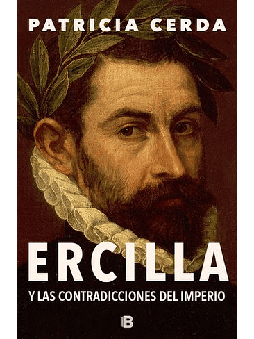 Ercilla Y Las Contradicciones Del Imperio 1