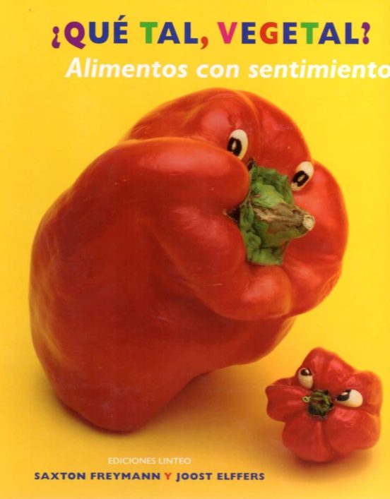 Que Tal Vegetal. Alimentos Con Sentimientos 1