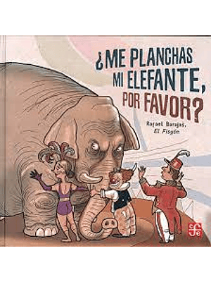 Me Planchas Mi Elefante Por Favor