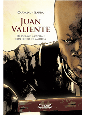 Juan Valiente De Esclavo A Capitan Con Pedro De Valdivia