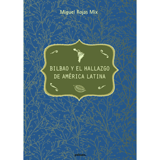 Bilbao Y El Hallazgo De America Latina