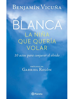 Blanca La Niña Que Queria Volar
