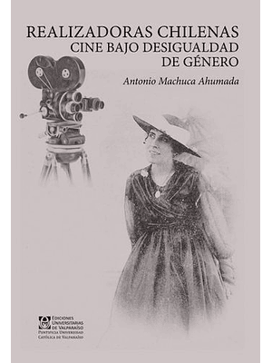 Realizadoras Chilenas Cine Bajo Desigualdad De Genero