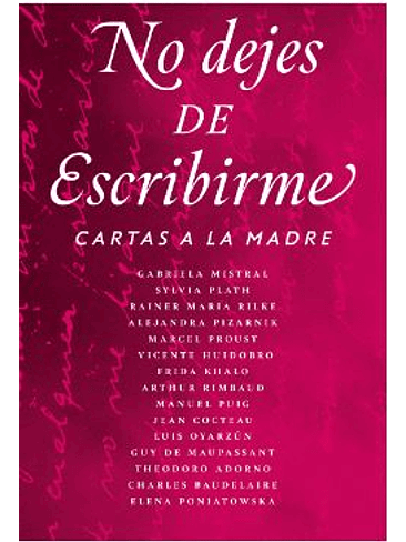 No Dejes De Escribirme. Cartas A La Madre 1