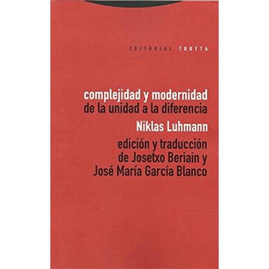 Complejidad Y Modernidad: De La Unidad A La Diferencia
