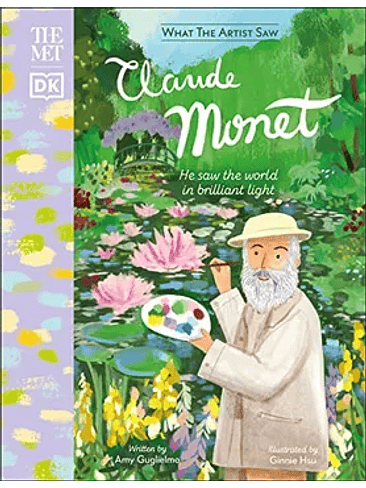 What The Artist Saw. Claude Monet 1