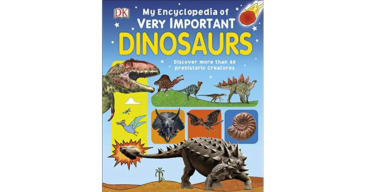 My Encyclopedia Of Very Important Dinosaurs
