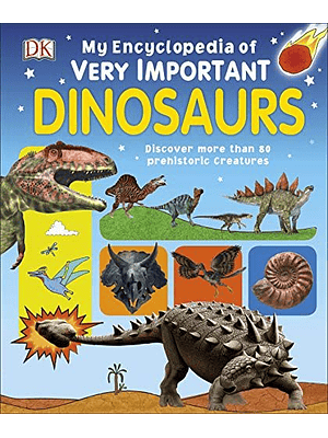 My Encyclopedia Of Very Important Dinosaurs