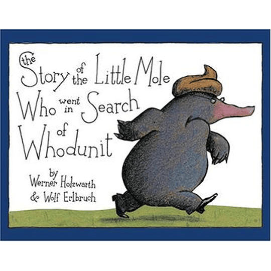 The Story Of The Little Mole Who Went In Search Of Whodunit Td