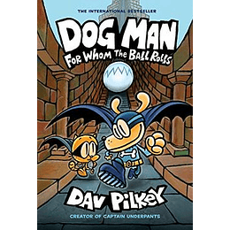 Dog Man 7 For Whom The Ball Rolls