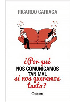 Por Que Nos Comunicamos Tan Mal Si Nos Queremos Tanto