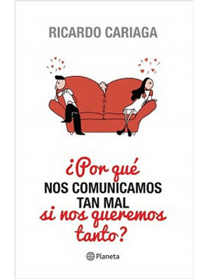 Por Que Nos Comunicamos Tan Mal Si Nos Queremos Tanto