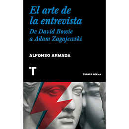 Arte De La Entrevista, El. De David Bowie A Adam Zagajewski
