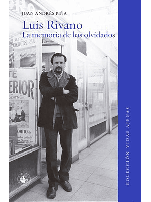 Luis Rivano La Memoria De Los Olvidados