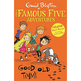 The Famous Five Adventures Good Old Timmy