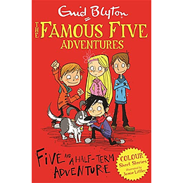 The Famous Five Adventures Five And A Half Term Adventure