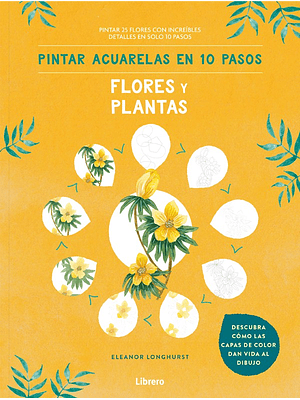Pintar Acuarelas En 10 Pasos Flores Y Plantas