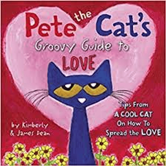 Pete The Cat Groovy Guide To Love