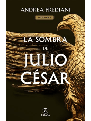 Dictador 1 La Sombra De Julio Cesar