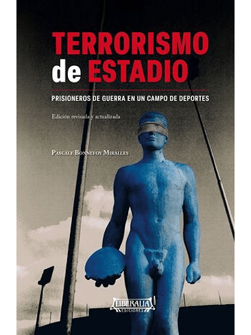 Terrorismo De Estadio. Prisioneros De Guerra En Un Campo De Deportes 1