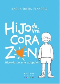 Hijo De Mi Corazón. Historia De Una Adopcion 1