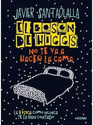 Boson De Higgs No Te Va A Hacer La Cama, El