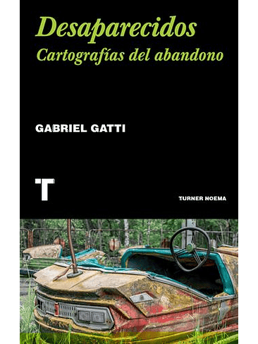 Desaparecidos Cartografias Del Abandono 1