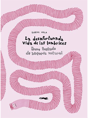 Desafortunada Vida De Las Lombrices, La