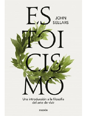 Estoicismo. Una Introduccion A La Filosofia Del Arte De La Vivir