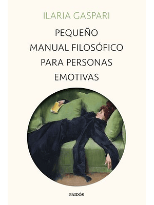 Pequeño Manual Filosofico Para Personas Emotivas