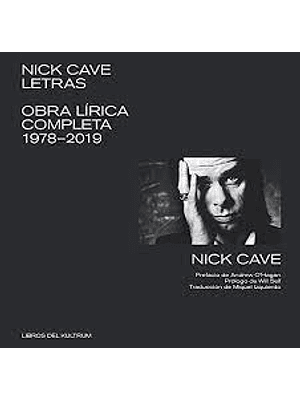 Nick Cave Letras Obra Lirica Completa 1978 2019