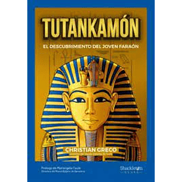 Tutankamon El Descubrimiento Del Joven Faraon