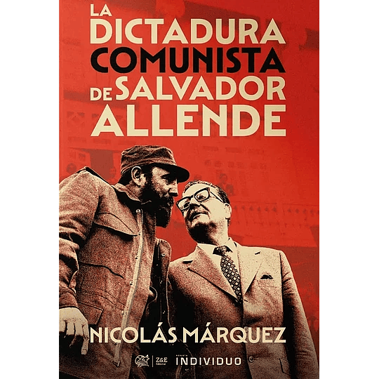 Dictadura Comunista De Salvador Allende, La