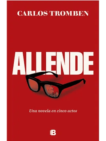 Allende Una Novela En Cinco Actos 1