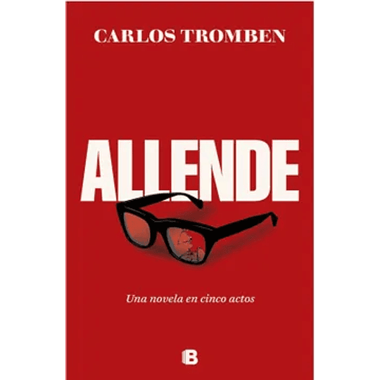 Allende Una Novela En Cinco Actos