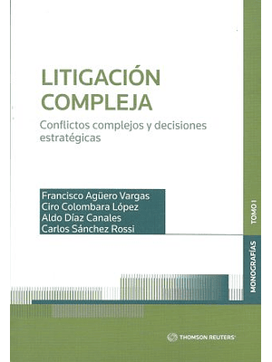 Litigacion Compleja. Conflictos Complejos Y Decisiones Estrategicas
