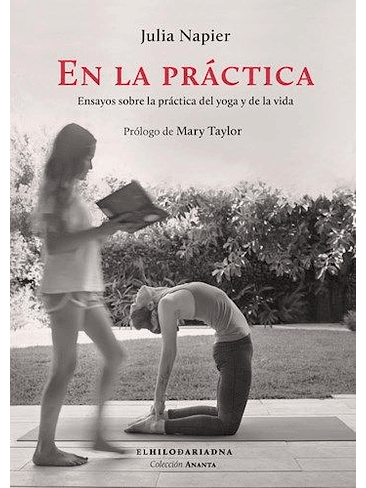 En La Practica. Ensayos Sobre La Practica Del Yoga Y De La Vida 1