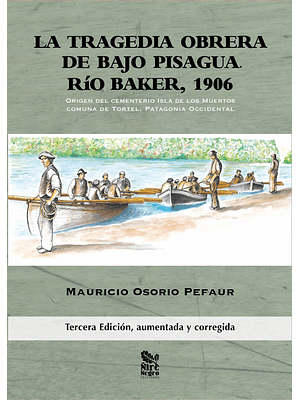 Tragedia Obrera De Bajo Pisagua, La. Rio Barker 1906