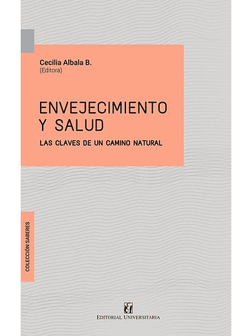 Envejecimiento Y Salud. Las Claves De Un Camino Natural 1