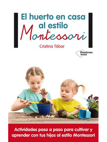 Huerto En Casa Al Estilo Montessori, El 1