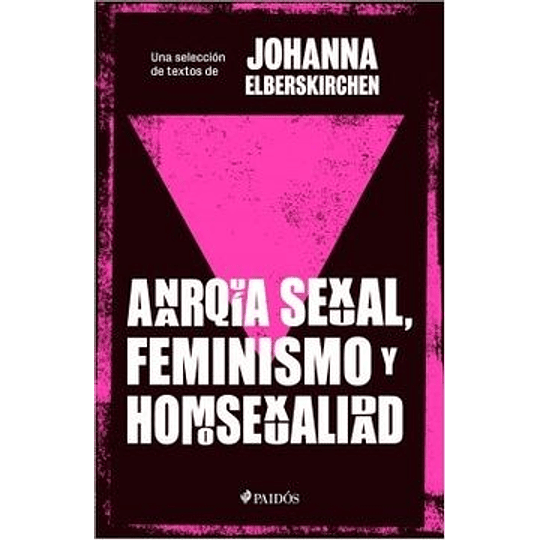 Anarquia Sexual, Feminismo Y Homosexualidad
