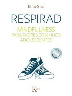 Respirad, Mindfulness Para Padres Con Hijos Adolescentes