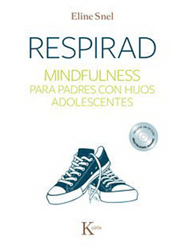 Respirad, Mindfulness Para Padres Con Hijos Adolescentes 1