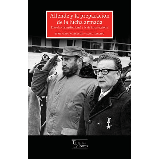 Allende Y La Preparacion De La Lucha Armada