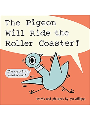 The Pigeon Will Ride The Roller Coaster