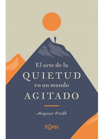 Arte De La Quietud En Un Mundo Agitado, El 1