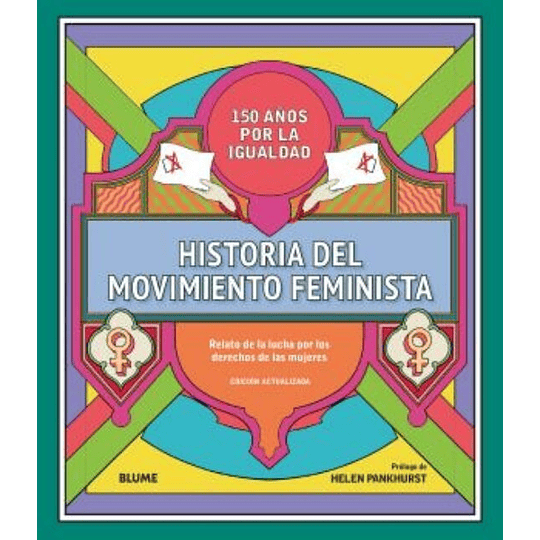 Historia Del Movimiento Feminista: Relato De La Lucha Por Los Derechos De Las Mujeres (Ed. 2023)