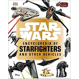 Star Wars Encyclopedia Of Starfighters And Other Vehicles