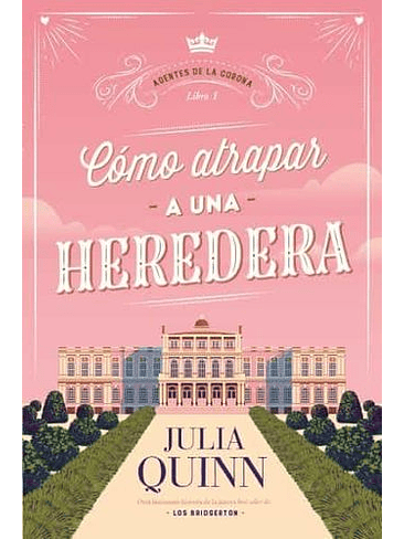 Agentes De La Corona 1 Como Atrapar A Una Heredera 1