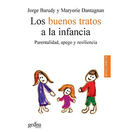 Los Buenos Tratos A La Infancia: Parentalidad, Apego Y Resiliencia